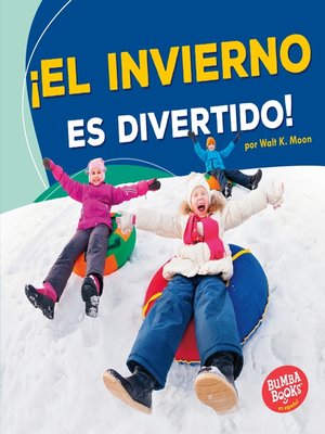 cover image of ¡El invierno es divertido! (Winter Is Fun!)